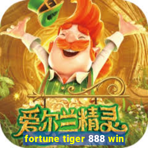 fortune tiger 888 win